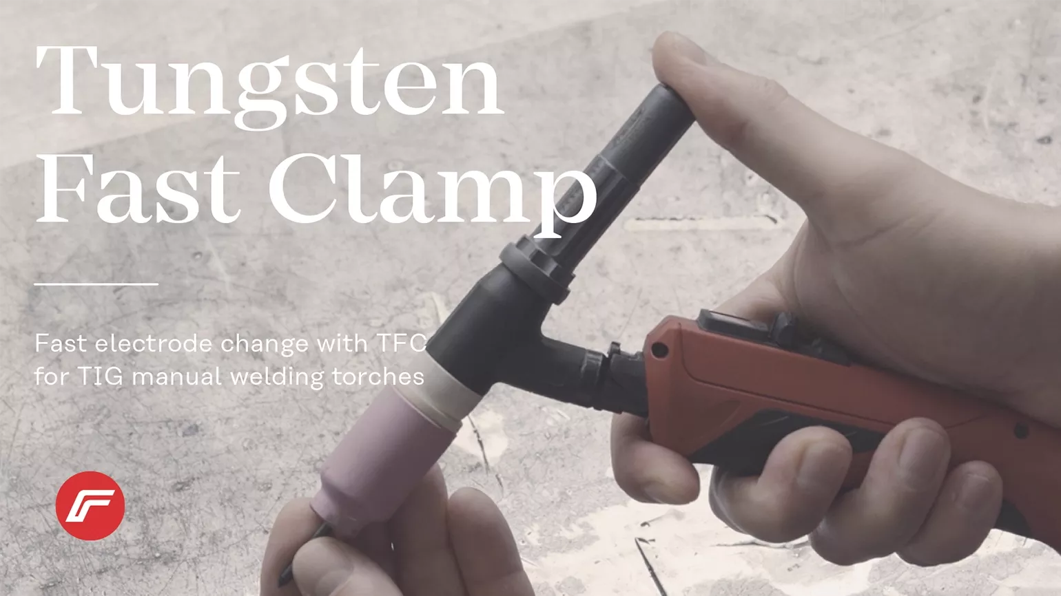 Schneller Elektrodenwechsel mit Thungston Fast Clamp (TFC)